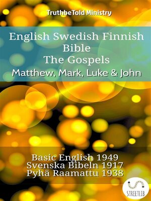 cover image of English Swedish Finnish Bible--The Gospels--Matthew, Mark, Luke & John